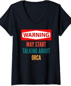 Womens Warning May Start Talking About Orca V-Neck T-Shirt