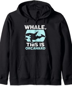 Whale This Is Orcaward Humor Orcas Awkward Orca Zip Hoodie